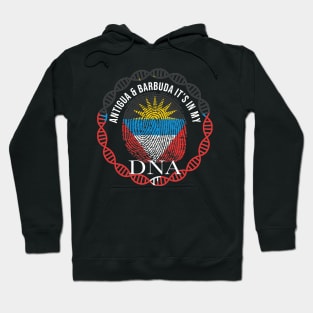 Antigua And Barbuda Its In My DNA - Gift for Antiguan or Barbudan From Antigua And Barbuda Hoodie